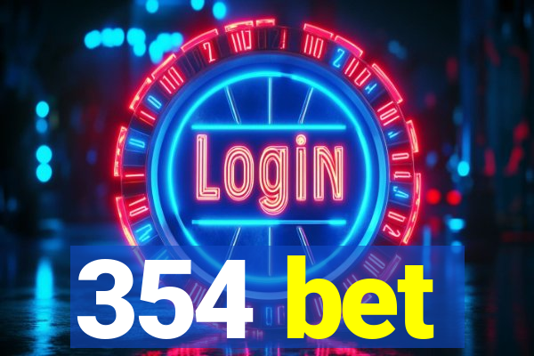 354 bet